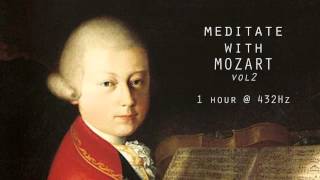 Meditate with Mozart  432Hz Classical Music  Vol 2 [upl. by Ahsiele]