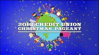 2013 Credit Union Christmas Pageant [upl. by Elijah178]