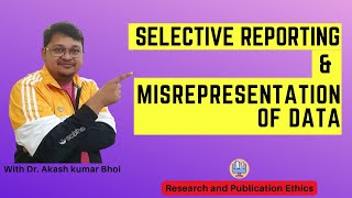 Selective Reporting amp Misrepresentation of Data  eSupport for Research  2022  Dr Akash Bhoi [upl. by Ataliah329]